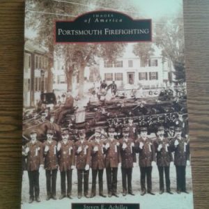Books & Magazines Portsmouth Firefighting, Images of America, by Steven E.Achilles